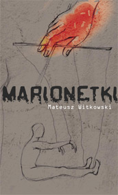 Marionetki /wydanie 1./ — Mateusz Witkowski