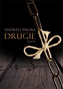 Drugie życie — Andrzej Sikora