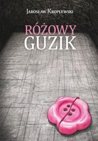 Różowy guzik — Jarosław Kroplewski