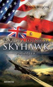 Eskadra lotnicza Skyhawk - Początek — Anna Więcek