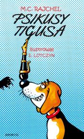 Psikusy Tigusa (ilustrował E. Lutczyn) — Maria Cecylia Rajchel