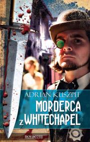 Morderca z Whitechapel — Adrian Kuszpit