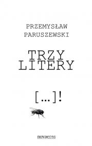 Trzy litery — Przemysław Paruszewski