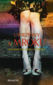 Uwięziony w mroku — Małgorzata Cimek-Gutowska
