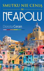 Smutku nie cenią w Neapolu — Dorota Ceran
