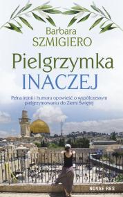 Pielgrzymka inaczej — Barbara  Szmigiero