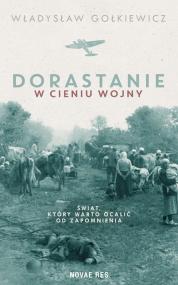 Dorastanie w cieniu wojny — Władysław Gołkiewicz