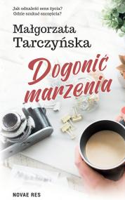 Dogonić marzenia — Małgorzata Tarczyńska