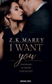 I want you — Z.K. Marey