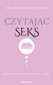 Czytając seks — Katarzyna Wyszyńska
