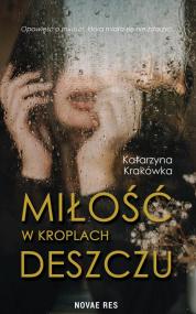 Miłość w kroplach deszczu — Katarzyna Krakówka