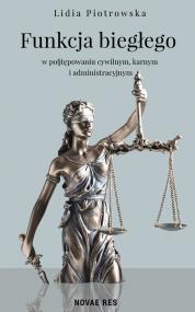 Funkcja biegłego w postępowaniu cywilnym, karnym i administracyjnym — Lidia Piotrowska