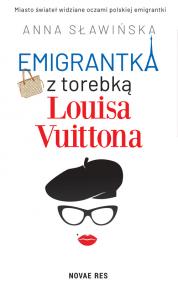 Emigrantka z torebką Louisa Vuittona — Anna Sławińska