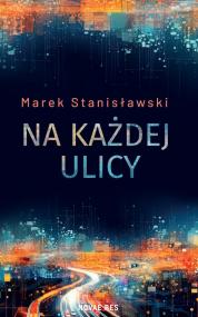 Na każdej ulicy — Marek Stanisławski