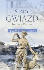 Ślady gwiazd. Artemis tom II — Tomasz Petrus