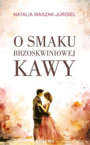 O smaku brzoskwiniowej kawy — Natalia Waszak-Jurgiel