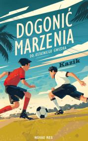 Dogonić marzenia. Do ostatniego gwizdka —  Kazik