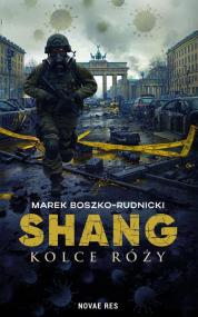 Shang. Kolce róży  — Marek Boszko-Rudnicki