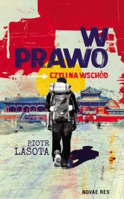 W prawo, czyli na Wschód — Piotr Lasota