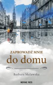 Zaprowadź mnie do domu — Barbara Malawska