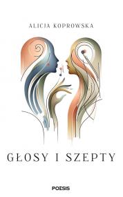 Głosy i szepty — Alicja Koprowska