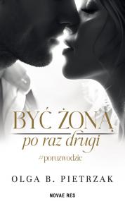 Być żoną po raz drugi. #porozwodzie — Olga B. Pietrzak