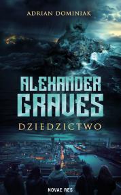 Alexander Graves - Dziedzictwo — Adrian Dominiak