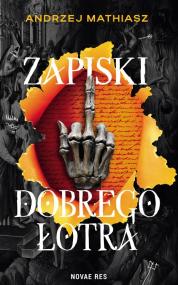 Zapiski Dobrego Łotra — Andrzej Mathiasz