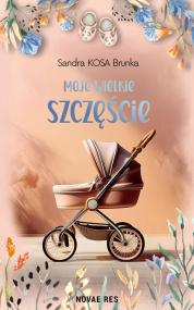 Moje wielkie szczęście — Sandra KOSA Brunka