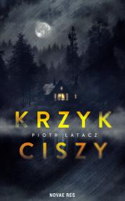 Krzyk ciszy — Piotr Łatacz