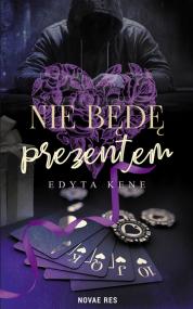 Nie będę prezentem — Edyta Kene