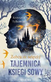 Zabójcze sekrety. Tajemnica Księgi Sowy  — Krzysztof Tylkowski