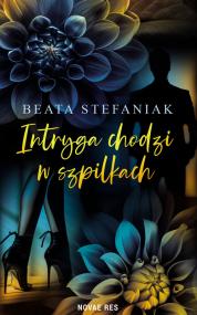 Intryga chodzi w szpilkach — Beata Stefaniak