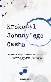 Krokodyl Johnny'ego Casha — Grzegorz Słoka