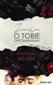 Zanim o tobie zapomniałam — Aleksandra Beluga