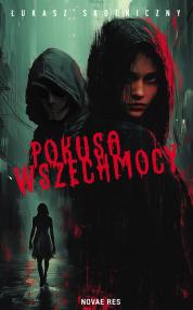 Pokusa wszechmocy — Łukasz Skotniczny