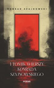 I tomik wierszy Konrada Szajnowskiego — Konrad Szajnowski