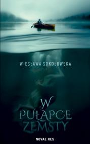 W pułapce zemsty — Wiesława Sokołowska