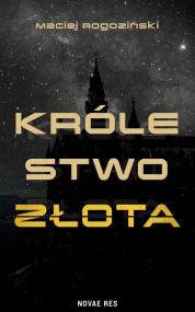 Królestwo złota — Maciej Rogoziński
