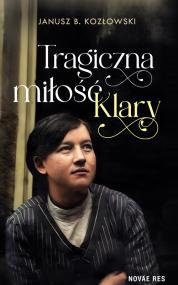 Tragiczna miłość Klary — Janusz B. Kozłowski