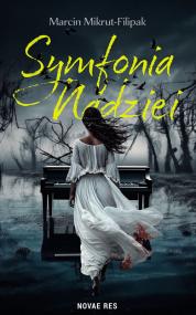 Symfonia nadziei — Marcin Mikrut-Filipak