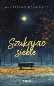 Szukając siebie — Agnieszka Ratajczyk