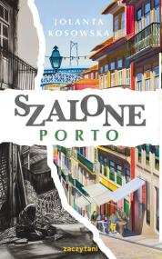 Szalone Porto — Jolanta Kosowska
