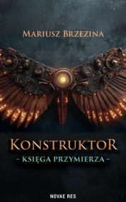 Konstruktor. Księga przymierza — Mariusz Brzezina