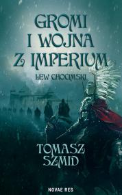 Gromi i wojna z Imperium. Lew chocimski — Tomasz Szmid