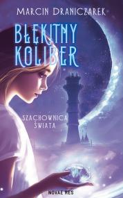 Błękitny Koliber. Szachownica Świata — Marcin Draniczarek