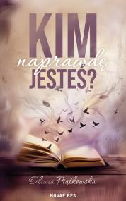 Kim naprawdę jesteś? — Oliwia Piątkowska
