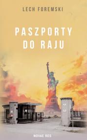 Paszporty do raju — Lech Foremski
