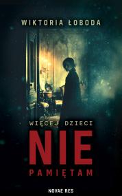 Więcej dzieci nie pamiętam — Wiktoria Łoboda