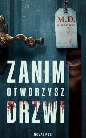 Zanim otworzysz drzwi  — M.D. Holloway